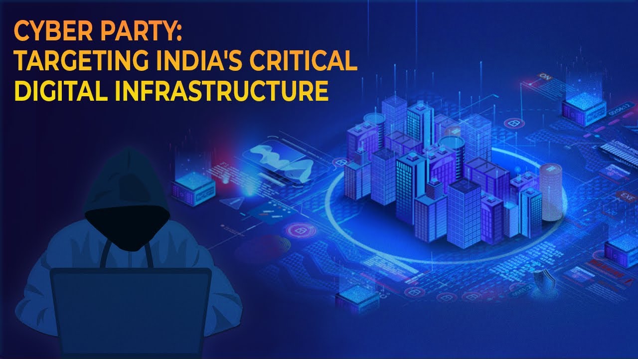 Cyber Party: Targeting India's critical digital infrastructure - YouTube