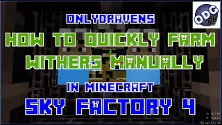 Minecraft - Sky Factory 4 - How to Quickly Farm Withers Manually