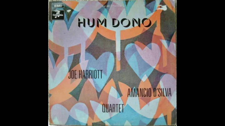 Joe Harriott & Amancio D'Silva Quartet - Hum Dono ...