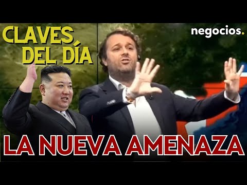 Claves del d&iacute;a: La amenaza de Corea del Norte, inminente tregua en Gaza y Milei provoca un subid&oacute;n