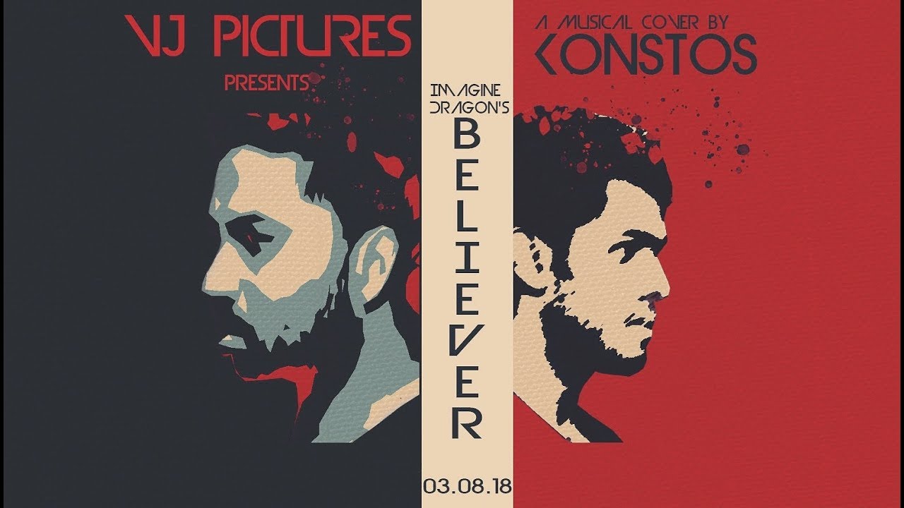 Believer - Imagine Dragons ( cover by KONSTOS ) | VJ Pictures