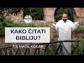 Kako čitati Bibliju? | VODIČ ZA SVE