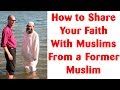 How to Share Your Faith With a Muslim