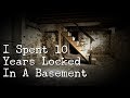 "I Spent 10 Years Locked In A Basement" by Robert Wright [NoSleep]