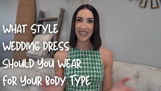 What Wedding Dress Style \& Shape Should You Wear For Your Body Type