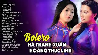 Bolero Hà Thanh Xuân Hoàng Thục Linh - Siêu Phẩm Nhạc Vàng Bolero Hay Nhất - Không Nghe Thật Phí