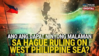 Ano ang dapat ninyong malaman tungkol sa Hague ruling on West Philippine Sea? | Need to Know