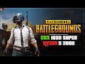 PUBG - GTX 1650 SUPER - Ryzen 5 3600