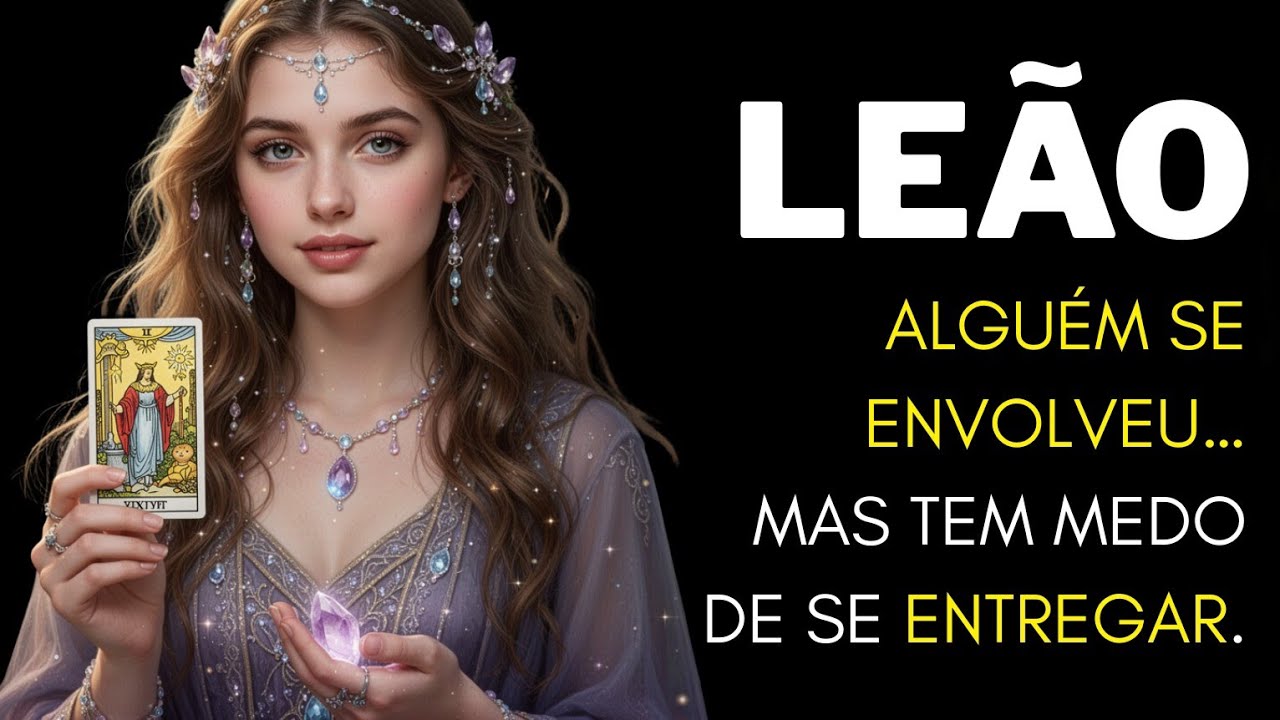 LEÃO ♌ ALGUÉM SE ENVOLVEU… MAS TEM MEDO DE SE ENTREGAR. 