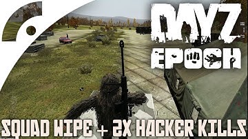DayZ #01 - Squad Wipe & Two Hacker Kills [Epoch][HD]