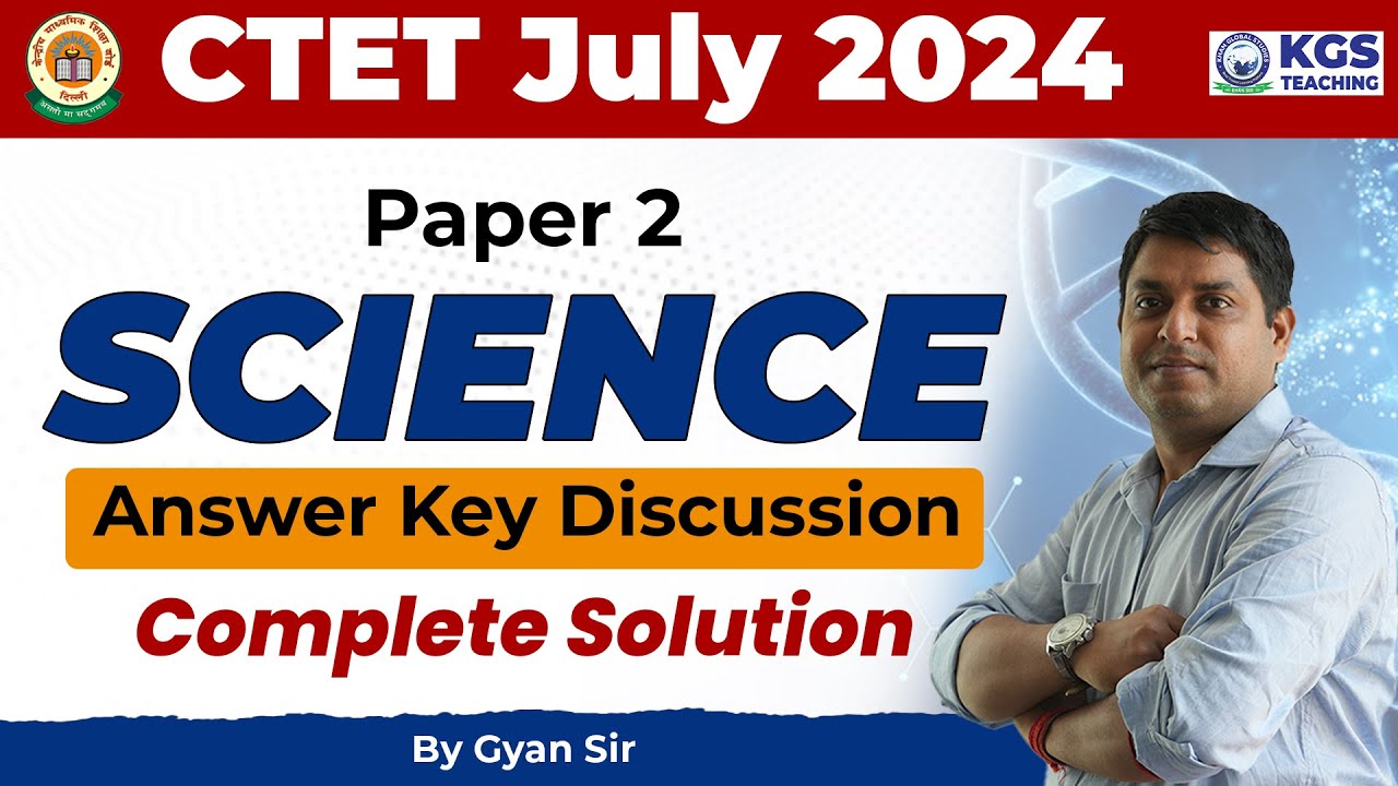 CTET July 2024 Science | CTET SCIENCE Paper 2 | CTET Science Answer Key ...