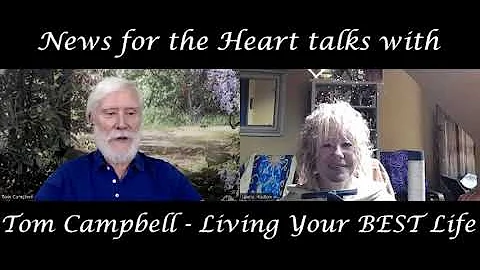 NFTH Laurie with Tom Campbell on Living Your Best Life!