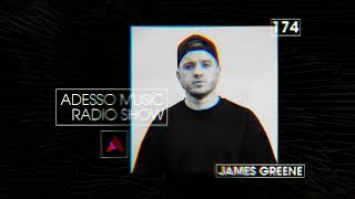 Adesso Music 174 - DJ Mix James Greene