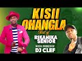 LATEST KISII OHANGLA BEST OF RIKANIKA SENIOR DJ CLEF ETWANI AMAPENZI TOKORE SHABANA OBWANCHANI 