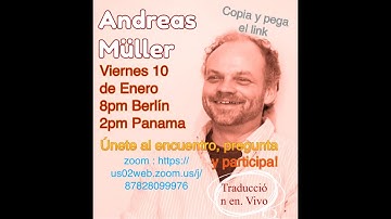 Zoom-Talk with Andreas Müller, Jan. 10th 2025 (Spanish/Espanol)