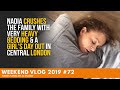 WEEKEND #72 Nadia CRUSHES The Family with VERY HEAVY BEDDING & A Girl's Day OUT in CENTRAL LONDON