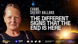 THE DIFFERENT SIGNS THE END IS HERE | EVANG. SHERRY BALLARD #gospel #endtime #rapture