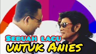 Viral.!!.Sebuah lagu untuk ANIES#aniesbaswedan #rhomairama