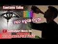 Mote Kahuchhe Madua /santanu sahu/mad piuchhen ki piuchhen akhir pani/sad Sambalpuri song/old songs