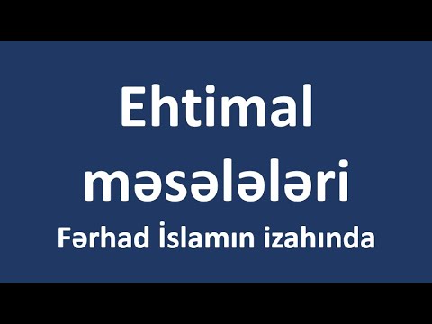 Ehtimal məsələləri - Fərhad İslamın izahında