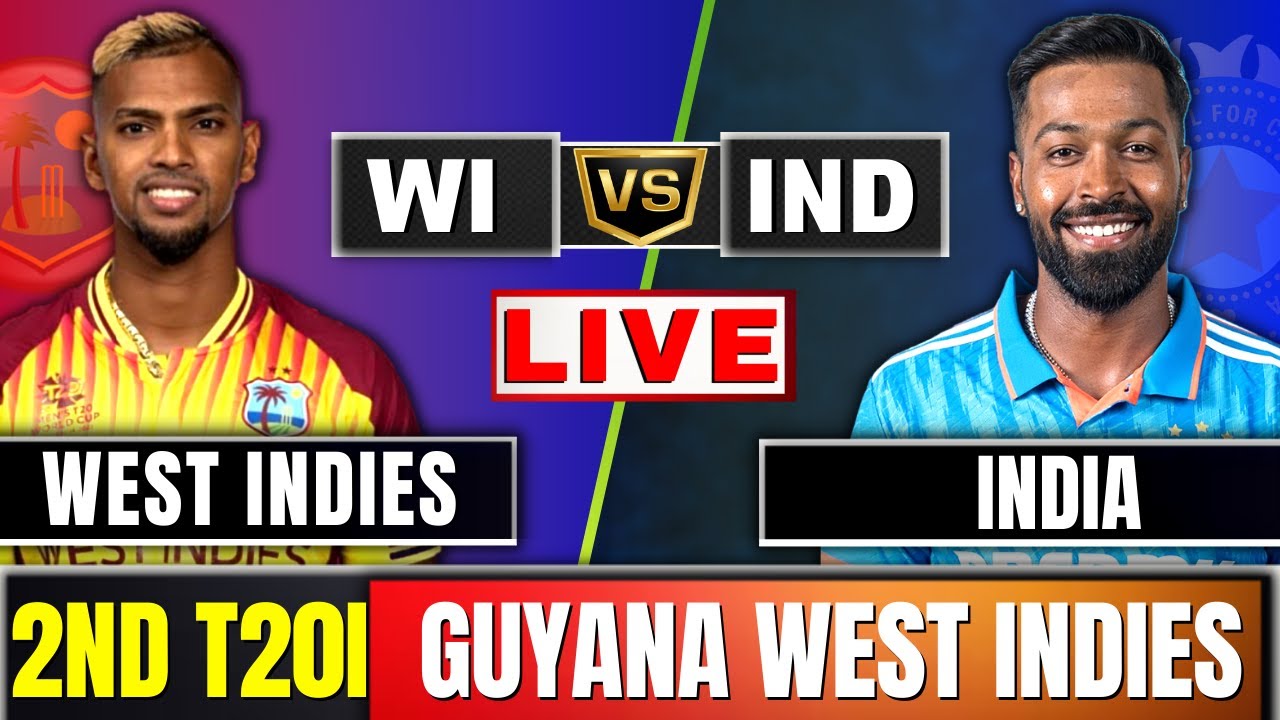 Live India Vs West indies, 2nd T20I - Guyana West Indies IND Vs WI Live Scores and Commentary