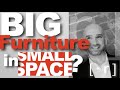 Surprise! Big OR Small Furniture Can Help a Small Space