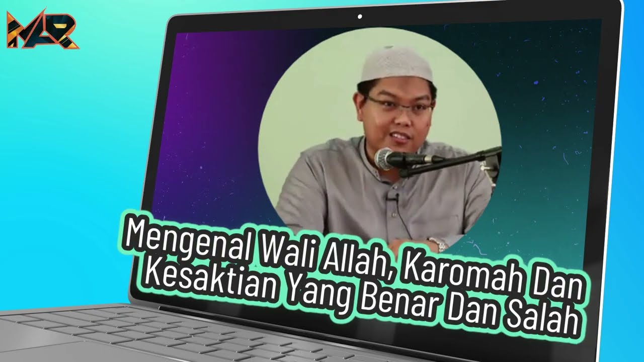 Mengenal Wali Allah, Karomah Dan Kesaktian Yang Benar & Salah