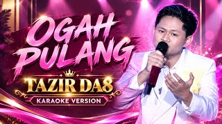 Karaoke Ogah Pulang - Tazir DA8