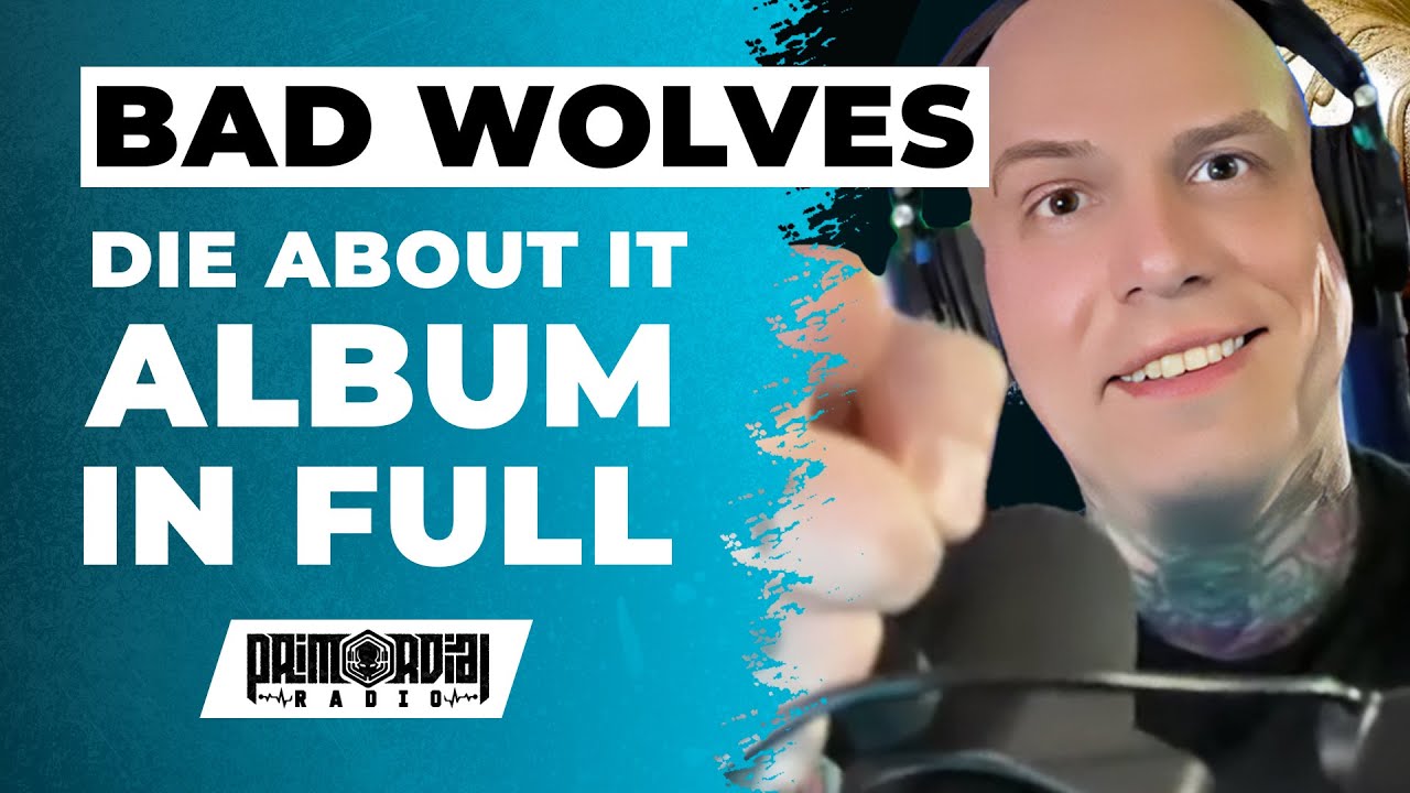 BAD WOLVES - Die About It Album In Full - Track By Track Interview
