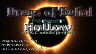 Debut-Dregs of Belial: Forever Hollow-An A.I. music project.  Devoted to the Dark Souls community!