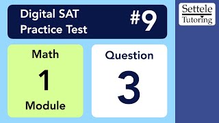 Digital SAT 9, Math Module 1, Question 3