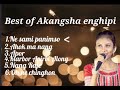 Best of Akangsha Enghipi ll Top 6 hit songs ll Chingbar CK Mp3 Song
