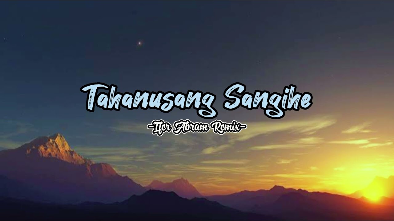 TAHANUSANG SANGIHE - (Ifer Abram) Cha-Cha Signature Remix