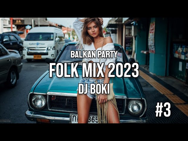 BALKAN PARTY FOLK MIX #3 (DJ BOKI) class=