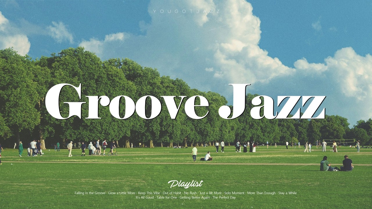 GROOVE JAZZ | '둠칫둠칫' 오늘도 그루브로 기분 리셋!!🎶JUST GROOVY😎