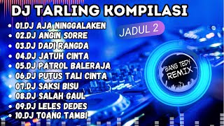 DJ Tarling kompilasi 'TARLING JADUL' Cocok Buat Santai