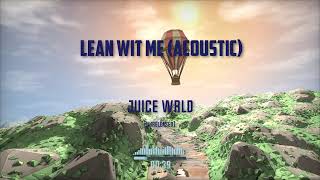 [Unreleased] Juice Wrld - Lean Wit Me (Acoustic Version)