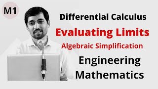 Engineering Mathematics M1 Differential Calculus - Evaluating Limits Algebraic Simplification