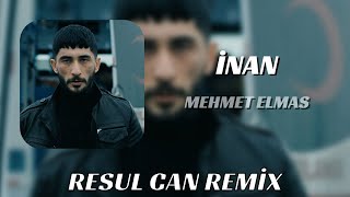 Mehmet Elmas - İnan ( Resul Can Remix ) Resimi
