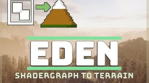 Convert ShaderGraph To Terrain! | EDEN Procedural Generation