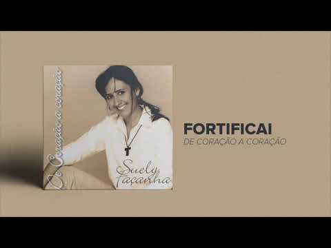 Suely Façanha - Fortificai (CD De Coração a Coração)