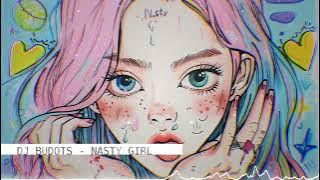 DJ BUDOTS - NASTY GIRL