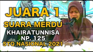 JUARA 1 STQ Nasional 2021 || Khairatunnisa (DKI Jakarta) Tilawah Anak Putri || NPP. 125