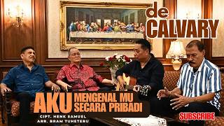 Aku Mengenal-Mu Secara Pribadi - de Calvary | Lagu Rohani Kristen