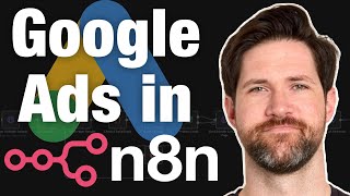 n8n Google Ads First Steps Integration (API Approval Required!)