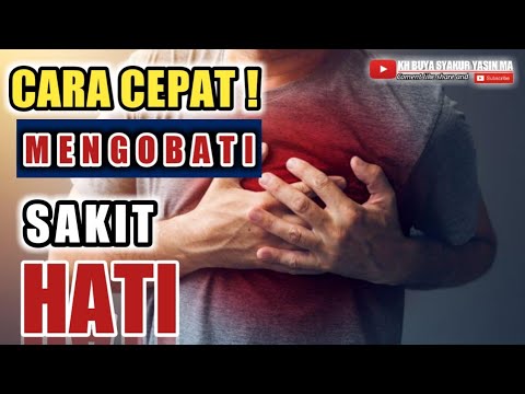 Cara Cepat Menyembuhkan Diri Dari Sakit Hati - Buya Syakur Yasin Ma