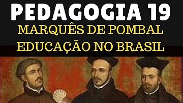 Qual a importância do Marquês de Pombal para a educação do Brasil?