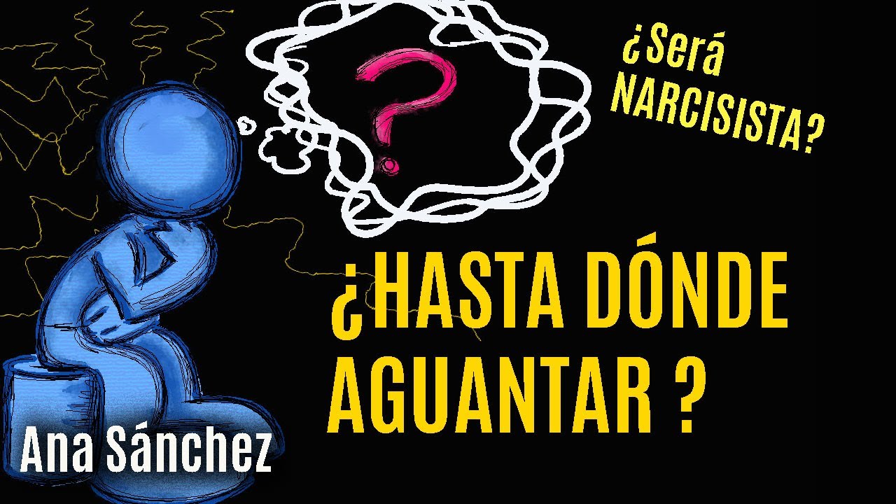 ¿Será Narcisista? ¿Hasta donde AGUANTAR?