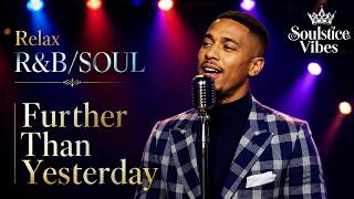 [Relax R&B] Further Than Yesterday | One Step Forward Soul (Lyric Video)