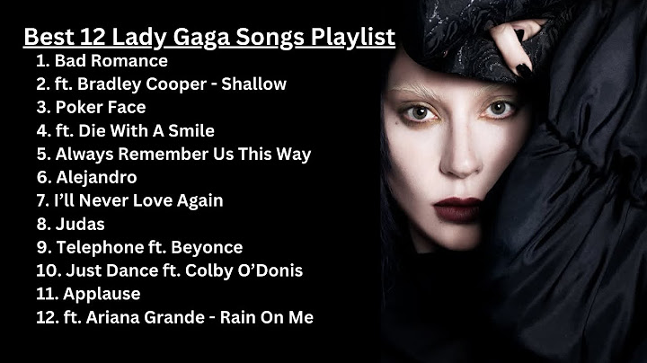 Best 12 Lady Gaga Songs Playlist | #ladygaga #rap #music #musicplaylist